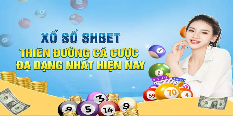 SHBET - Sân chơi Xổ số đẳng cấp, đa dạng không nên bỏ lỡ