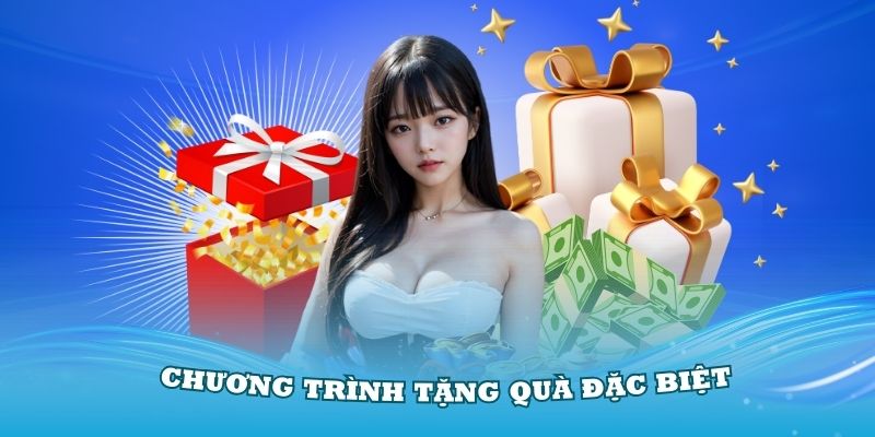 Tổng hợp những chương trình tặng quà đặc biệt từ chuyên trang